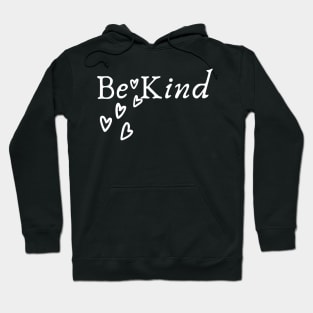 Be Kind,Inspirational Quote Hoodie